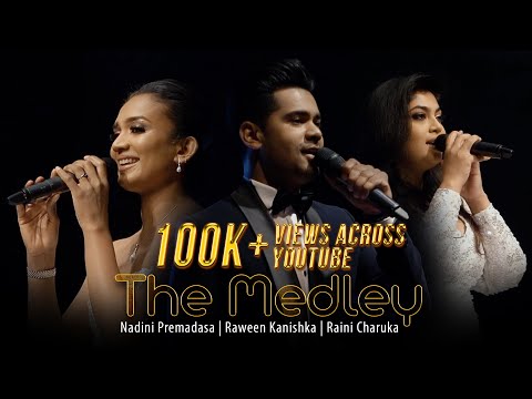 The Medley - Nadini Premadasa | Raween Kanishka | Raini Charuka (Live)