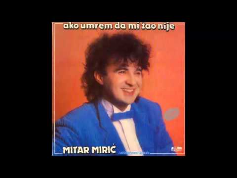 Mitar Miric - Kaznio me zivot majko - (Audio 1987) HD