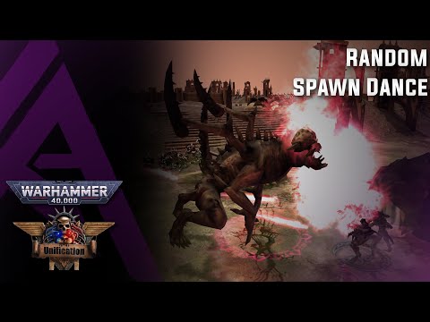 Dawn of War : Unification v5.9.1 - Random - Spawn Dance