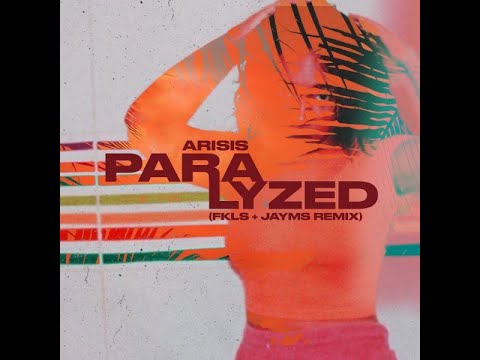 ARISIS - Paralyzed (FKLS & Jayms Remix)