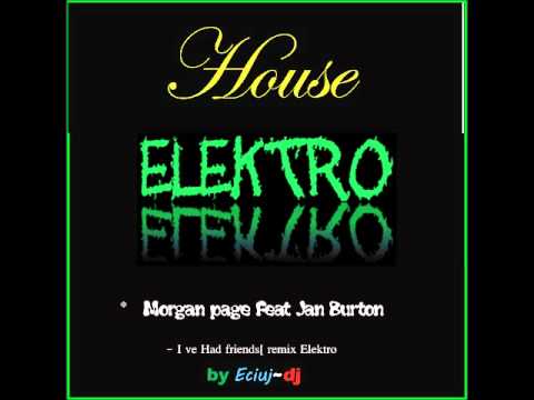Electro/house 2011 - Morgan Page feat. Jan Burton - I've Had Friends remix by Eciuj