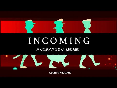 INCOMING - Animation meme // COUNTRYHUMANS