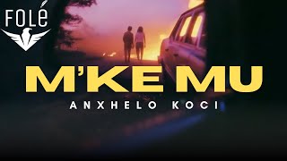 Anxhelo Koci - M'ke Mu