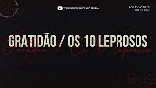 Gratidão / Os 10 Leprosos | Pr. Ribinha.