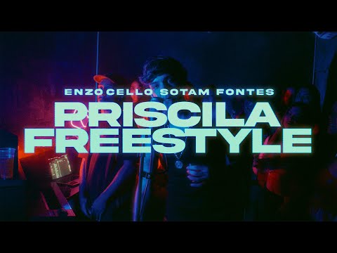 7. Enzo Cello - PRISCILA (FREESTYLE) feat. Sotam & Fontes