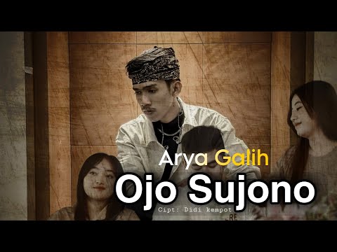 Arya Galih - Ojo Sujono  (Official Music Video)