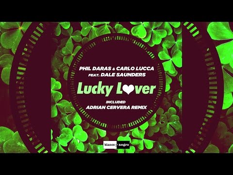 Phil Daras & Carlo Lucca Feat. Dale Saunders  - Lucky Lover [Official]