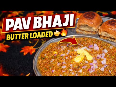 Butter Loaded Pav Bhaji 😍
