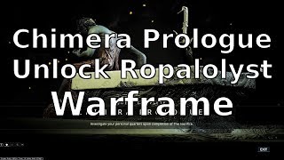 Chimera Prologue Unlock Ropalolyst Warframe