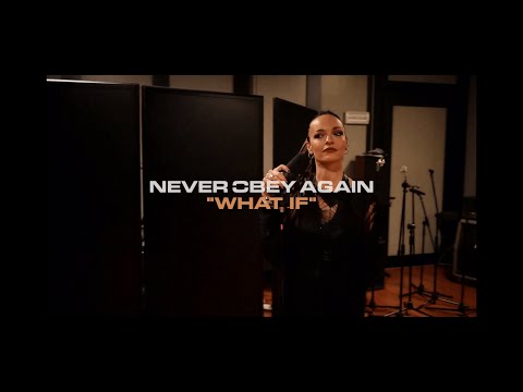 NEVER OBEY AGAIN - What If