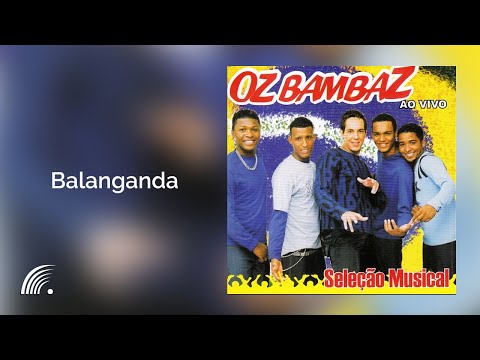Oz Bambaz - Balanganda - Seleção Musical Ao Vivo