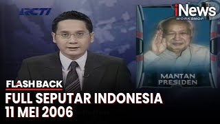 Download lagu Seputar Indonesia Edisi 11 Mei 2006, Bersama Putra Nababan | Flashback mp3