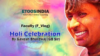 Etoos Faculty Funny Video | Holi Celebration by GB Sir | Etoosindia