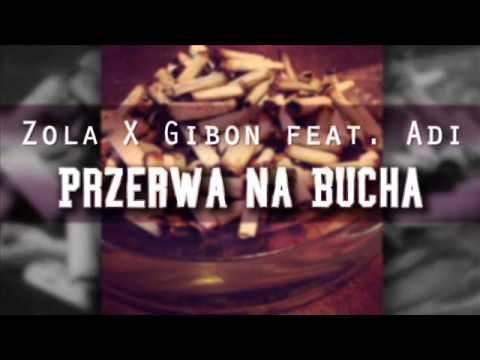 Zola ╳ Gibon feat. Adi - Przerwa na bucha