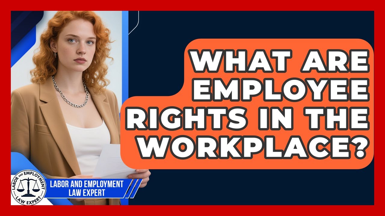 What Are Employee Rights in the Workplace? | Labor and Employment Law Expert News