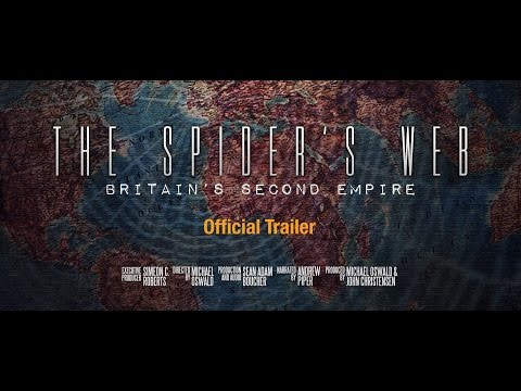 The Spider's Web: Britain's Second Empire (Official Trailer)