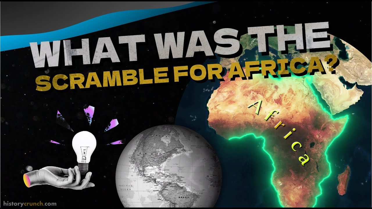 What was the Scramble for Africa? - History Crunch Investigates