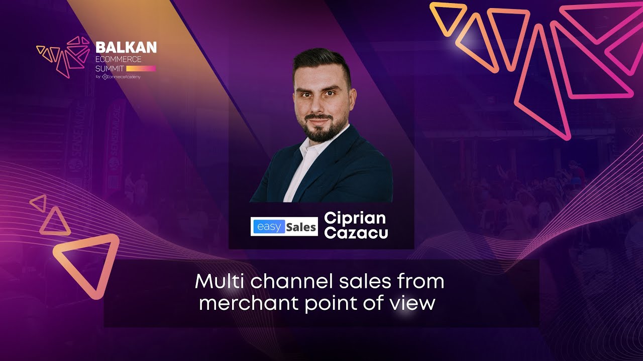 Multi-Channel Sales from the Merchant’s Point of View – with Ciprian Cazacu from easySales