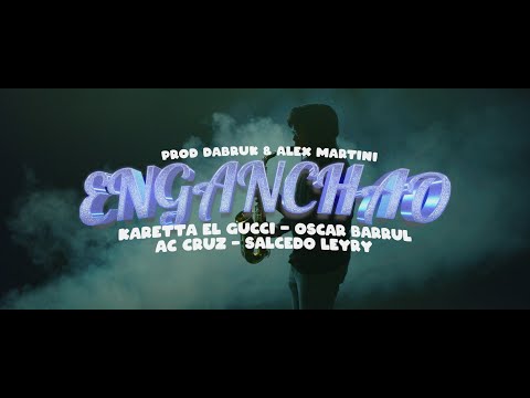 ENGANCHAO - AC CRUZ, Salcedo Leyry, Karetta El Gucci, Oscar Barrul Prod.DABRUK & Alex Martini