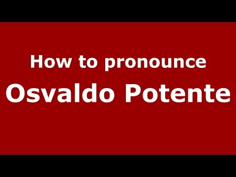 How to pronounce Osvaldo Potente (Spanish/Argentina) - PronounceNames.com