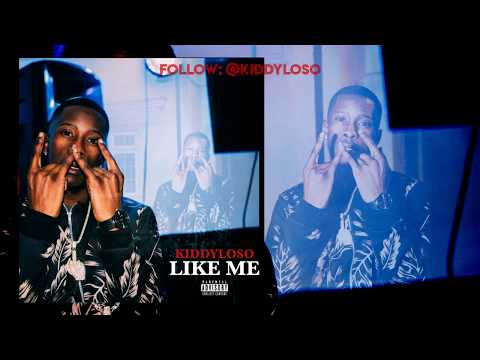 KiddyLoso - Like Me (Official Audio)