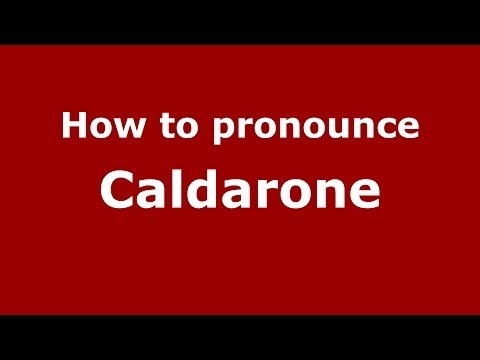 How to pronounce Caldarone (Italian/Italy) - PronounceNames.com