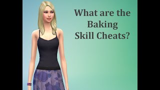 What are the Baking Skill Cheats? - Sims 4 FAQ