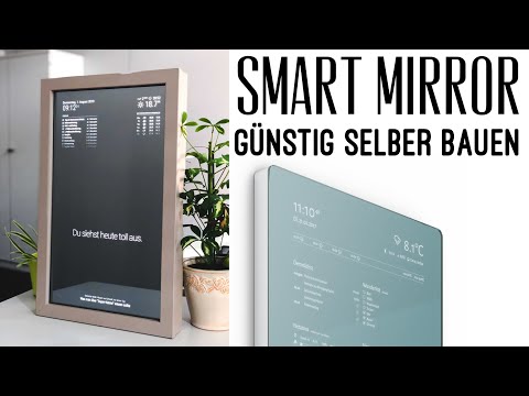 Smart Mirror (Spiegel mit Bildschirm) für unter 100€ BILLIG selber bauen
