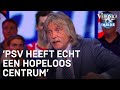 'PSV heeft echt een hopeloos centrum!' | VERONICA INSIDE