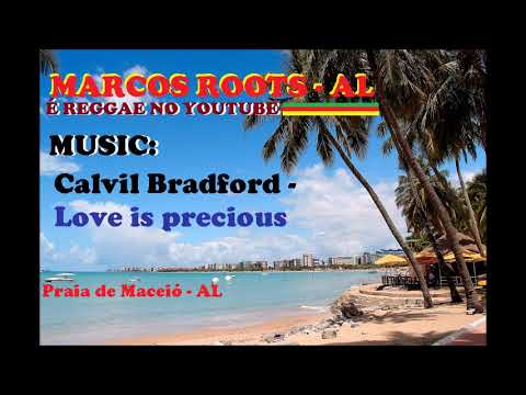 Calvil Bradford - Love is precious / MARCOS ROOTS - AL