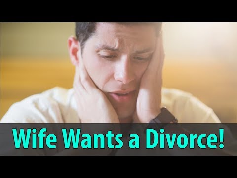Do This If Your Wife Wants A Divorce