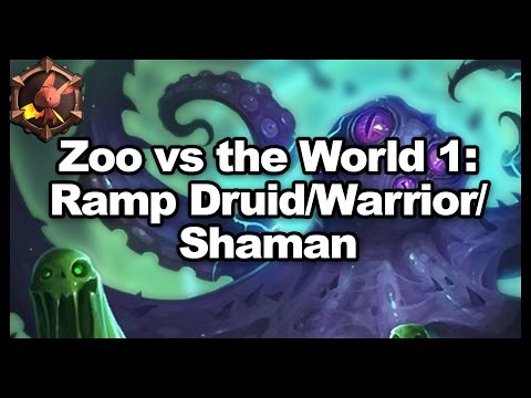 Zoo Vs. the World 1: Warrior/Ramp Druid/Shaman