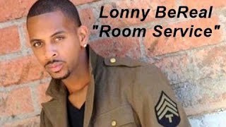 Lonny BeReal ft. Tank - Room Service (Echo) w-Lyrics