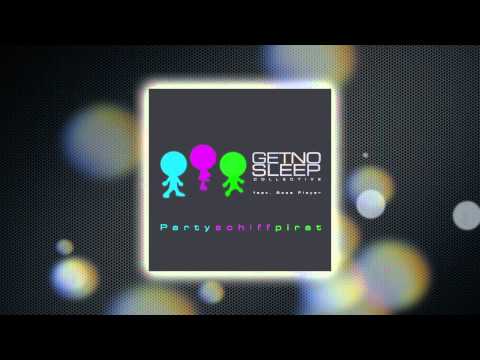 Get No Sleep Collective feat. Bossplayer -- Partyschiffpirat