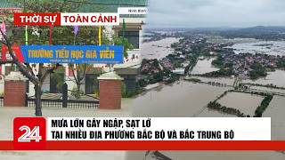 TSTC trưa 17/9: Mưa lớn gây ngập, sạt lở tại nhiều địa phương Bắc Bộ và Bắc Trung Bộ | VTV24