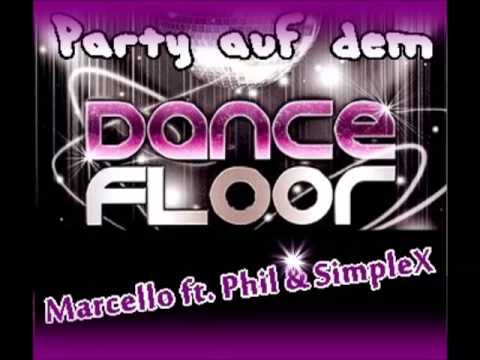 Marcello - Party auf dem Dancefloor [ ft. Phil & SimpleX ]