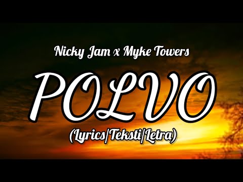 Nicky Jam x Myke Towers - Polvo (Lyrics/teksti/Letra)