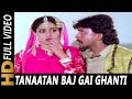 Tanaatan Baj Gai Ghanti Sajan | Kavita Krishnamurthy, Mohammed Aziz | Watan Ke Rakhwale Songs
