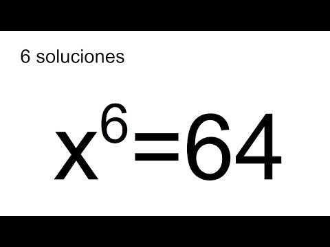 LAS 6 SOLUCIONES DE LA ECUACIÓN X^6=64.