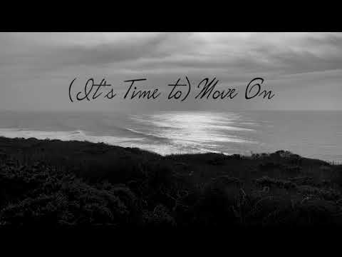 (It's Time to) Move On