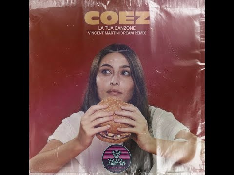 COEZ - LA TUA CANZONE (VINCENT MARTINI DREAM REMIX)