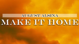 Make it Home - August Alsina - Lyrics