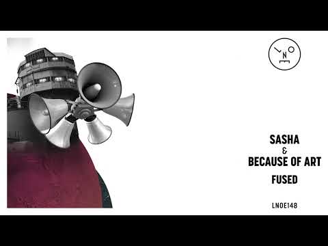Sasha & Because of Art - Fused