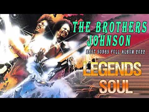 The Brothers Johnson Greatest Hits - The Best Of The Brothers Johnson Full Album 2022