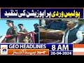Geo News Headlines 8 AM | Guardian of Punjab: CM Maryam Nawaz dons police uniform | 26th April 2024