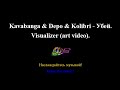 Kavabanga & Depo & Kolibri - Убей. Visualizer (art ...