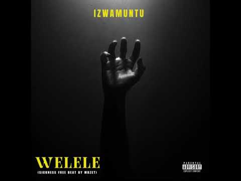 IzwaMuntu Kzn-welele (SicknessFreeBeat by Mbzet Da Producer)