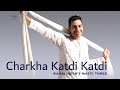 Kamal Heer - Gaaia Na Kar Ni (Charkha )