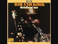 Roland Kirk - Fingers in the Wind