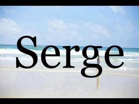 How To Pronounce Serge🌈🌈🌈🌈🌈🌈Pronunciation Of Serge